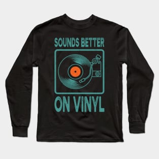 Sounds Better On Vinyl Record Player Gift Long Sleeve T-Shirt